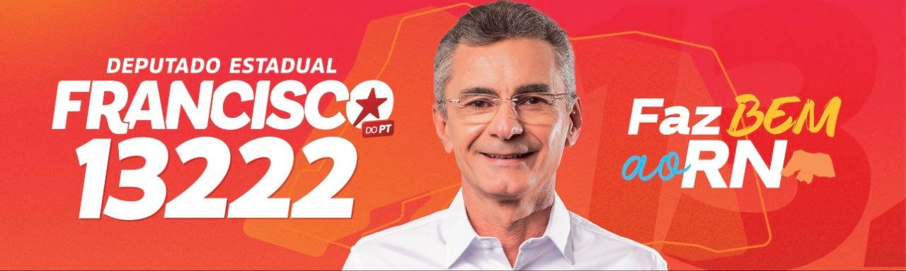 Francisco do PT 13222 - Deputado Estadual - Faz bem ao RN.